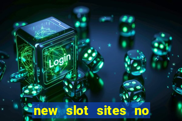 new slot sites no deposit required