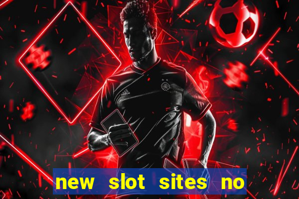 new slot sites no deposit required