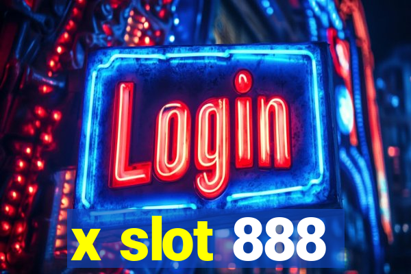 x slot 888