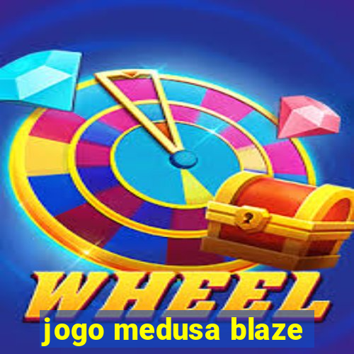 jogo medusa blaze