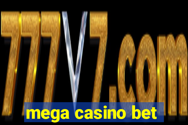 mega casino bet