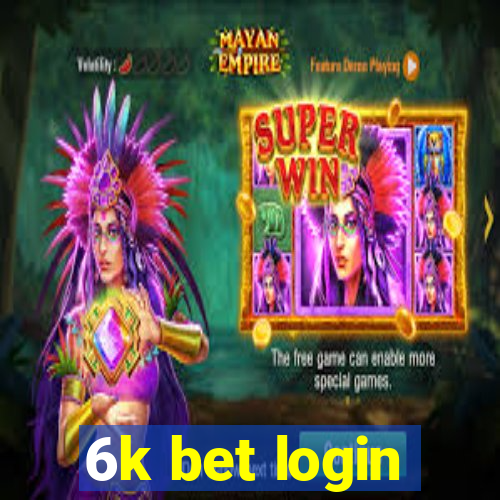 6k bet login