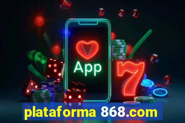 plataforma 868.com