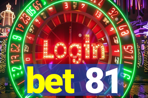 bet 81