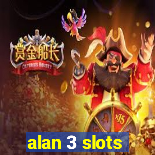 alan 3 slots