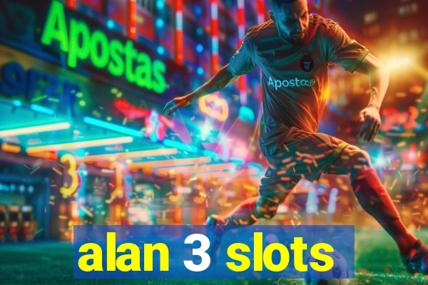 alan 3 slots