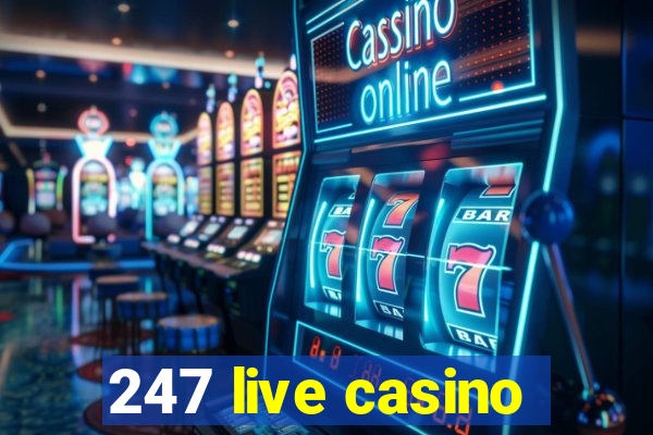 247 live casino