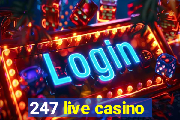 247 live casino