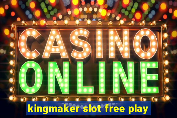 kingmaker slot free play