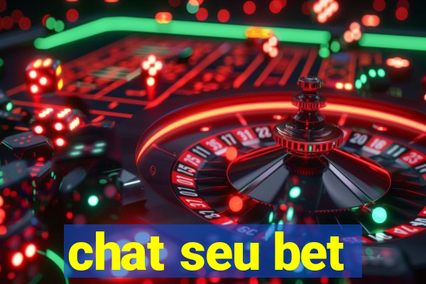 chat seu bet