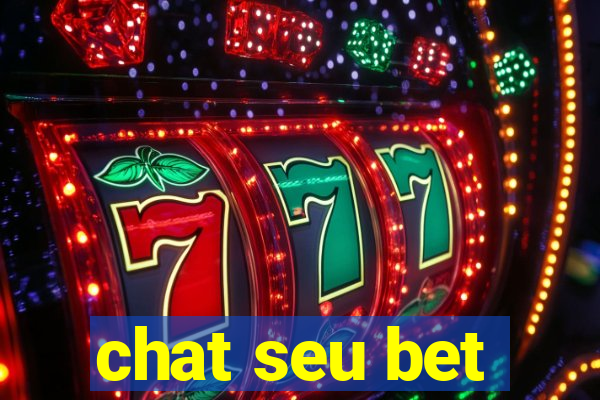 chat seu bet