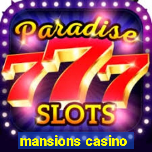 mansions casino