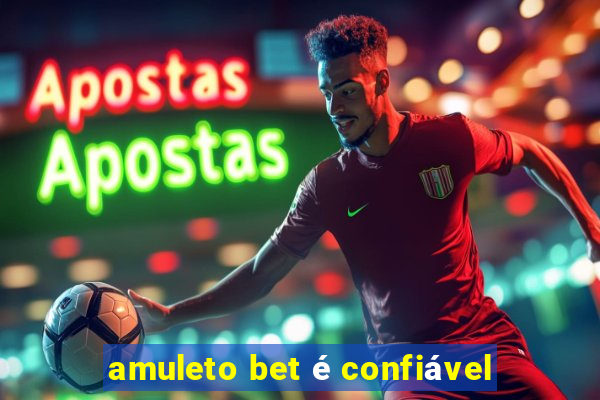 amuleto bet é confiável