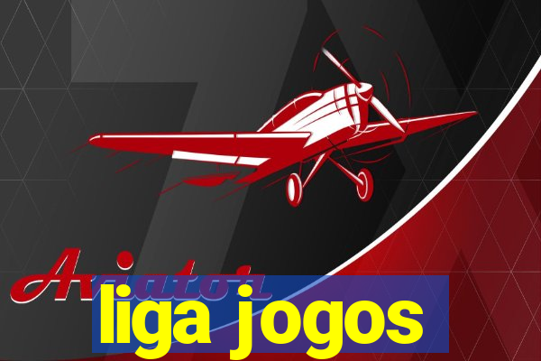 liga jogos