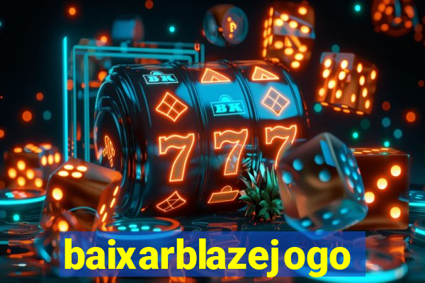 baixarblazejogo