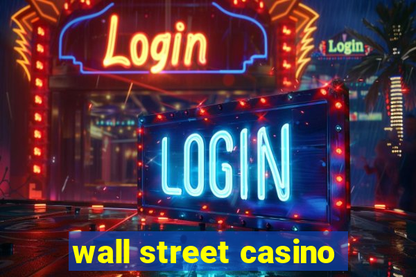 wall street casino