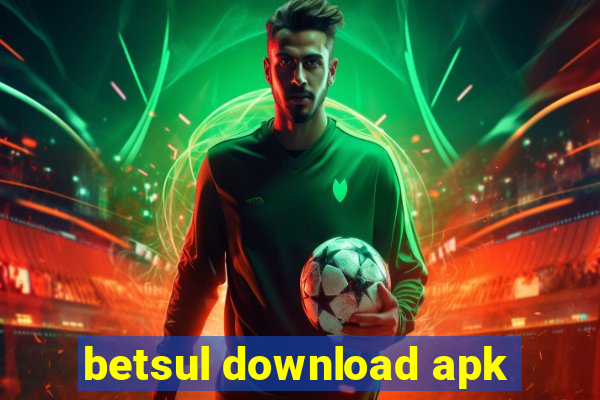 betsul download apk