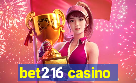 bet216 casino