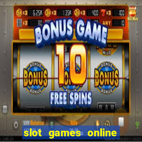 slot games online real money