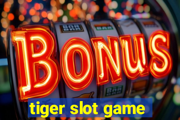 tiger slot game