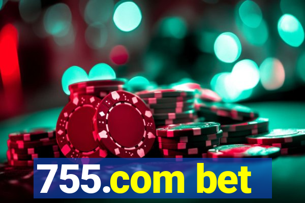 755.com bet