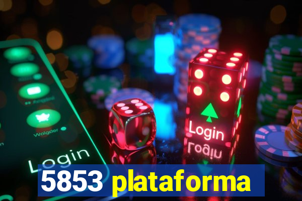 5853 plataforma