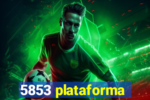 5853 plataforma