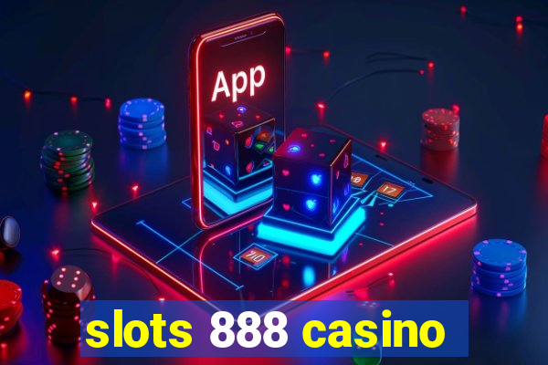 slots 888 casino