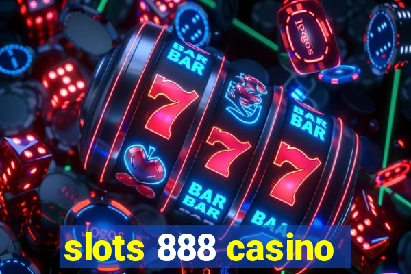 slots 888 casino