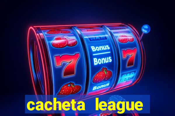 cacheta league brasil atualizado