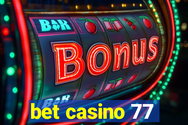 bet casino 77