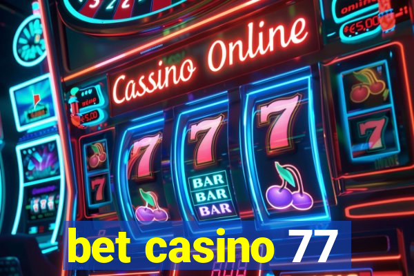 bet casino 77