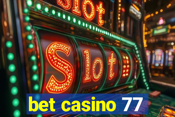 bet casino 77