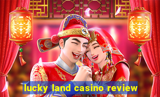 lucky land casino review