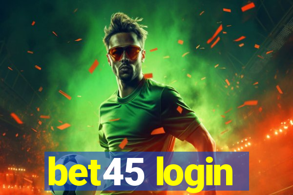 bet45 login