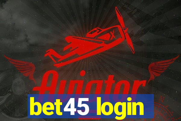 bet45 login