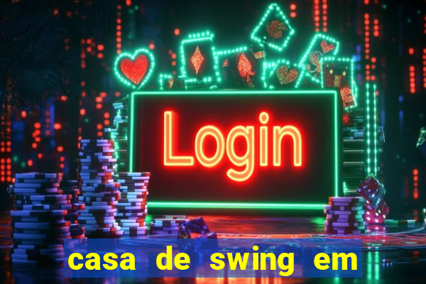 casa de swing em foz do iguacu