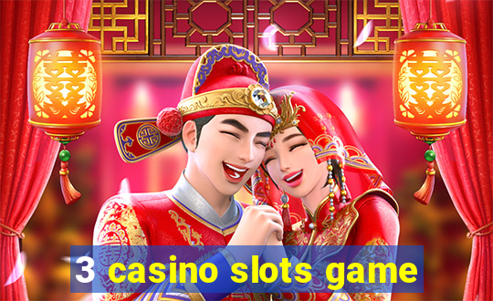 3 casino slots game