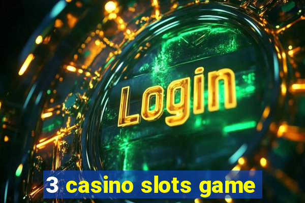 3 casino slots game