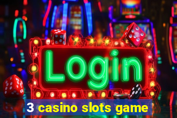 3 casino slots game