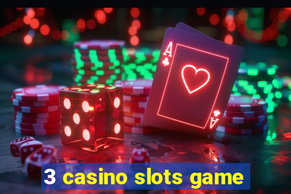 3 casino slots game