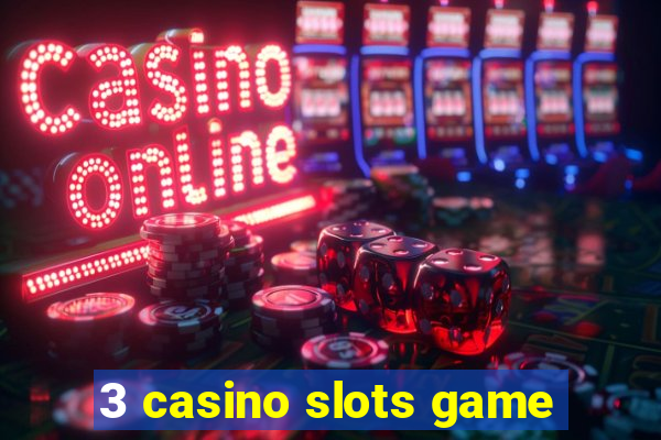 3 casino slots game