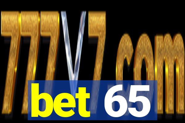 bet 65