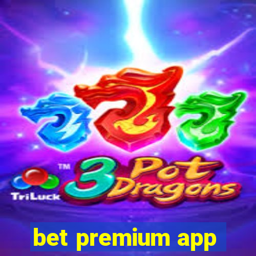 bet premium app