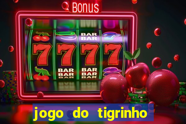 jogo do tigrinho que paga na hora