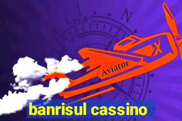 banrisul cassino