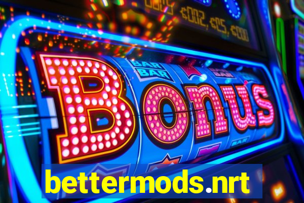 bettermods.nrt