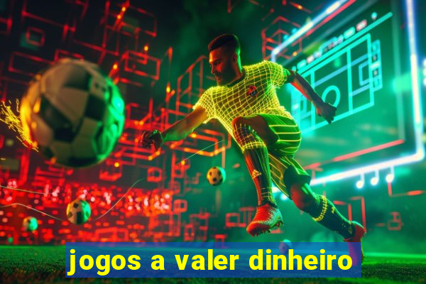 jogos a valer dinheiro