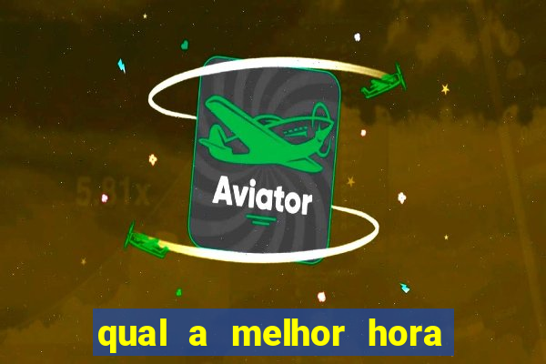 qual a melhor hora de jogar aviator