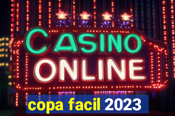 copa facil 2023